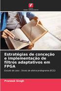 Estrat?gias de conce??o e implementa??o de filtros adaptativos em FPGA