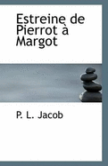 Estreine de Pierrot a Margot