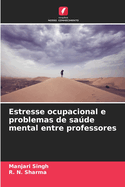Estresse ocupacional e problemas de sa�de mental entre professores