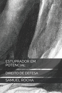 Estuprador Em Potencial: Direito de Defesa