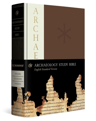 ESV Archaeology Study Bible - Adams, David L (Contributions by), and Beitzel, Barry J (Contributions by), and Chapman, David (Contributions by)