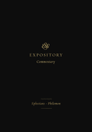 ESV Expository Commentary: Ephesians-Philemon (Volume 11)