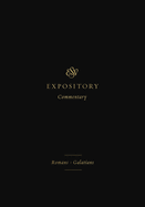 ESV Expository Commentary: Romans-Galatians (Volume 10)