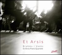 Et Arsis: Brahms, Vasks - Et Arsis Piano Quartett