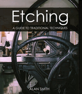Etching: A guide to traditional techniques