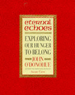 Eternal Echoes: Exploring Our Hunger to Belong