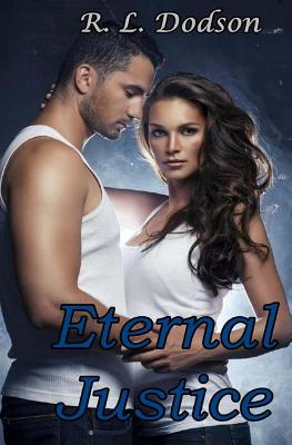 Eternal Justice - Dodson, R L