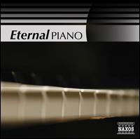 Eternal Piano - Aurora Duo; Bernd Glemser (piano); Einar Steen-N�kleberg (piano); Idil Biret (piano); Janos Sebestyen (piano);...