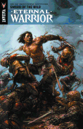 Eternal Warrior Volume 1: Sword Of The Wild