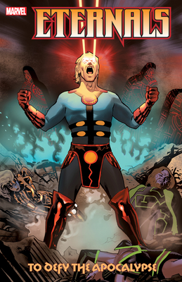 Eternals: To Defy the Apocalypse - Knauf, Charles