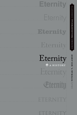 Eternity: A History - Melamed, Yitzhak Y (Editor)