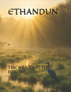 Ethandun: The Hill That Time Forgot