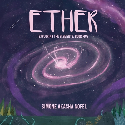 Ether: Exploring the Elements - Nofel, Simone Akasha
