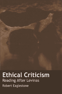 Ethical Criticism: Reading After Levinas