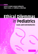 Ethical Dilemmas in Pediatrics: Cases and Commentaries