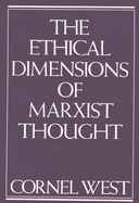 Ethical Dimensions of Marxist Thought