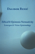 Ethical & Epistemic Normativity: Lonergan & Virtue Epistemology