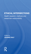 Ethical Intersections: Health Research, Methods and Researcher Responsibility