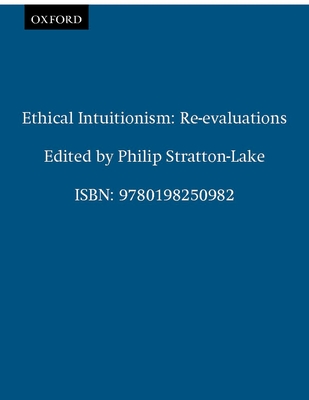 Ethical Intuitionism: Re-Evaluations - Stratton-Lake, Phillip (Editor)