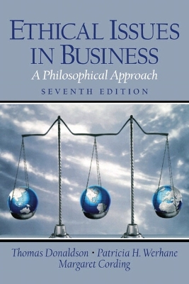 Ethical Issues in Business: A Philosophical Approach - Donaldson, Thomas, and Werhane, Patricia Hogue, and Cording, Margaret