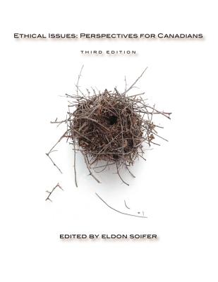 Ethical Issues: Perspectives for Canadians - Third Edition - Soifer, Eldon (Editor)