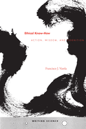 Ethical Know-How: Action, Wisdom, and Cognition