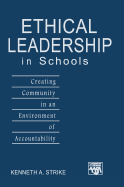 Ethical Leadership in Schools: Creating Community in an Environment of Accountability