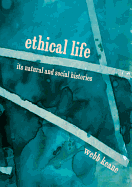 Ethical Life: Its Natural and Social Histories