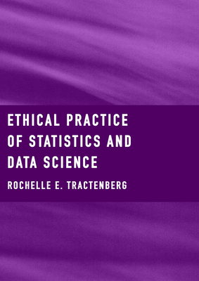 Ethical Practice of Statistics and Data Science - Tractenberg, Rochelle