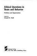 Ethical Questions in Brain and Behavior: Problems and Opportunities