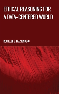 Ethical Reasoning for a Data-Centered World - Tractenberg, Rochelle