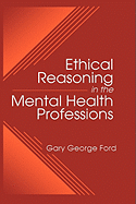 Ethical Reasoning in the Mental Health Professions