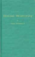 Ethical Relativity. - Westermarck, Edvard Alexander, and Westermarck, Edward