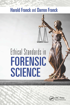 Ethical Standards in Forensic Science - Franck, Harold, and Franck, Darren