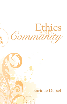 Ethics and Community - Dussel, Enrique