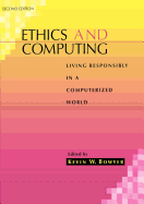 Ethics and Computing: Living Responsibly in a Computerized World