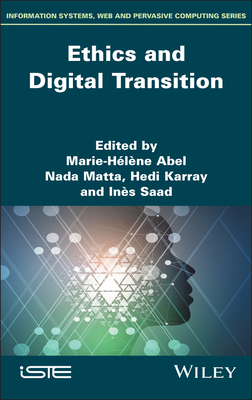Ethics and Digital Transition - Abel, Marie-H�l�ne (Editor), and Matta, Nada (Editor), and Karray, Hedi (Editor)