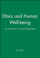 Ethics and Human Well-Being: An Introduction to Moral Philosophy