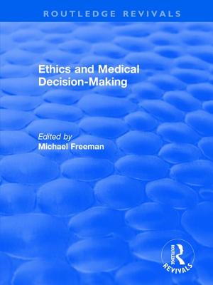 Ethics and Medical Decision-Making - Freeman, Michael (Editor)
