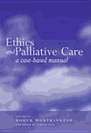 Ethics and Palliative Care: A Case Based Manual