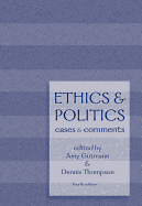 Ethics and Politics: Cases and Comments