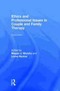 Ethics and Professional Issues in Couple and Family Therapy