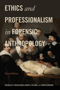 Ethics and Professionalism in Forensic Anthropology, Second Edition