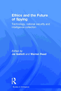 Ethics and the Future of Spying: Technology, National Security and Intelligence Collection