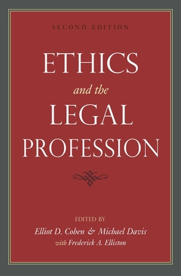 Ethics and the Legal Profession - Cohen, Elliot D, PhD (Editor), and Davis, Michael, MD (Editor), and Elliston, Frederick A (Editor)