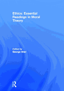 Ethics: Essential Readings in Moral Theory