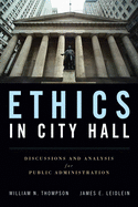 Ethics in City Hall: Discussion and Analysis for Public Administration: .
