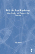 Ethics in Rural Psychology: Case Studies and Guidance for Practice