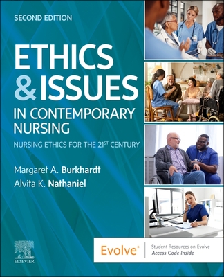 Ethics & Issues in Contemporary Nursing - Burkhardt, Margaret A, PhD, Fnp, and Nathaniel, Alvita K, PhD
