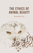 Ethics of Animal Beauty